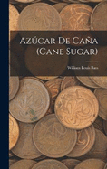 Azcar De Caa (Cane Sugar)