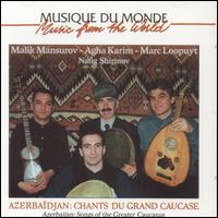 Azerbaijan: Songs of the Greater Caucasus - Various Artists