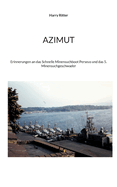 Azimut: Erinnerungen an das Schnelle Minensuchboot Perseus und das 5. Minensuchgeschwader