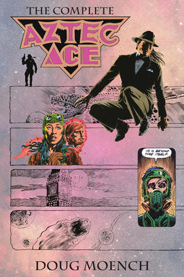 Aztec Ace: The Complete Collection - Moench, Doug
