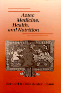 Aztec Medicine and Health, and Nutrition