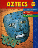 Aztecs: Facts, Things to Make, Activities