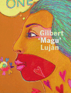 Aztlan to Magulandia: The Journey of Chicano Artist Gilbert Magu Lujan