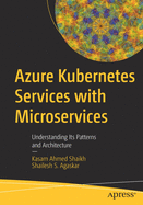 Azure Kubernetes Services with Microservices: Understanding Its Patterns and Architecture