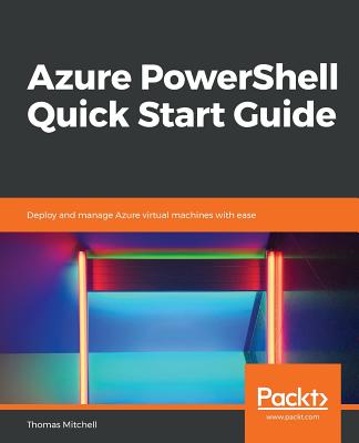 Azure PowerShell Quick Start Guide - Mitchell, Thomas J