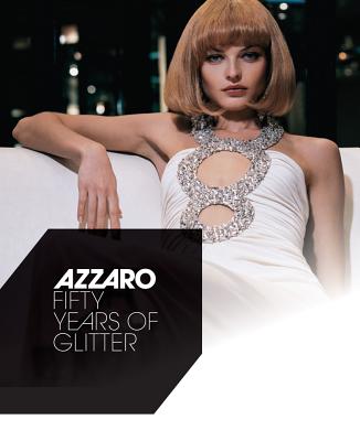 Azzaro: Fifty Years of Glitter - Gleizes, Serge