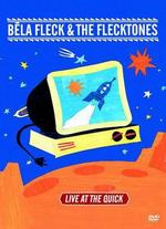 Béla Fleck & the Flecktones: Live at the Quick