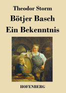 Btjer Basch / Ein Bekenntnis: Zwei Erzhlungen