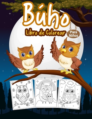 Bho Libro de Colorear para Nios: Gran libro de actividades de bhos para nios, nias y jvenes. Libro para colorear de animales nocturnos perfecto para nios y nias - Publishinges, Kkarla