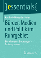 Brger, Medien Und Politik Im Ruhrgebiet: Einstellungen - Erwartungen - Erklrungsmuster