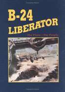 B-24 Liberator Legend: The Plane - The People