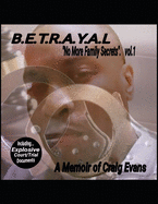 B.E.T.R.A.Y.A.L: No More Family Secrets