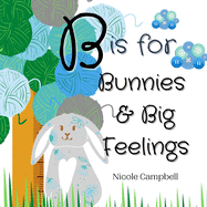 B is for Bunnies and Big Feelings