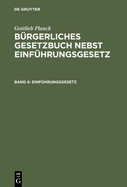 B?rgerliches Gesetzbuch nebst Einf?hrungsgesetz, Band 6, Einf?hrungsgesetz