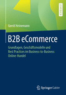 B2B Ecommerce: Grundlagen, Geschftsmodelle Und Best Practices Im Business-To-Business Online-Handel