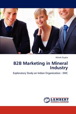 B2B Marketing in Mineral Industry - Gupta, Hitesh