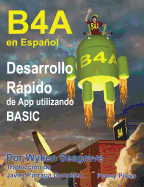 B4a En Espaol: Desarrollo Rpido de App Utilizando Basic