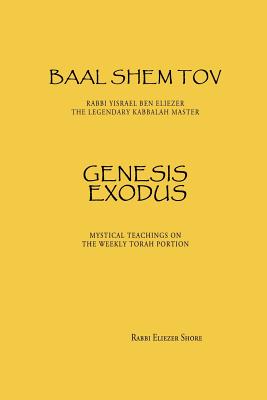 Baal Shem Tov Genesis Exodus - Shore, Eliezer