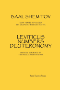 Baal Shem Tov Leviticus Numbers Deuteronomy: Mystical Stories on the Weekly Torah Portion