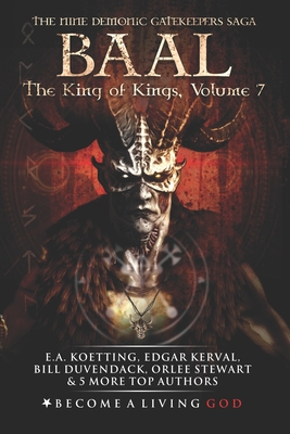 Baal: The King of Kings - Kerval, Edgar, and Duvendack, Bill, and Stewart, Orlee