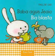 Baba Agus Jeaic: Bia Blasta - Oud, P. (Illustrator), and Mac Dhonnagain, Tadhg (Translated by)