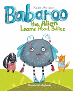 Babaroo the Alien Learns about Bullies: Children's Book about Bullying and Diversity