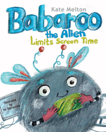 Babaroo the Alien Limits Screen Time: Children's Book about Breaking Gadgets Addition
