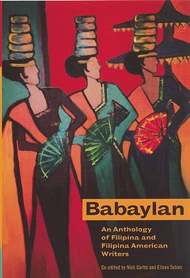 Babaylan: An Anthology of Filipina and Filipina American Writers - Carb, Nick (Editor), and Tabios, Eileen R (Editor)