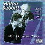 Babbitt: Piano Music Since 1983 - Martin Goldray (piano)