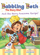 Babbling Beth The Story Chef: And The Berry Awesome Recipe