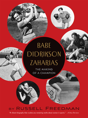 Babe Didrikson Zaharias: The Making of a Champion - Freedman, Russell