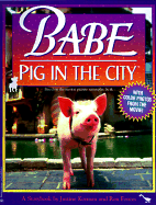 Babe Pig in the City: Movie Storybook - Korman, Justine, and Random House, and Fontes, Ron