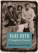 Babe Ruth: A Daughter's Portrait