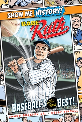 Babe Ruth: Baseball's All-Time Best! - Buckley, James, and Roshell, John, and Corn, Shane