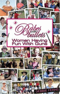Babes with Bullets: Women Having Fun with Guns
