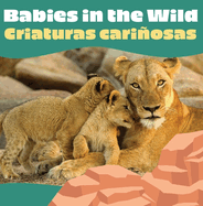 Babies in the Wild / Criaturas Cariosas