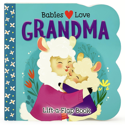 Babies Love Grandma - Cottage Door Press (Editor)