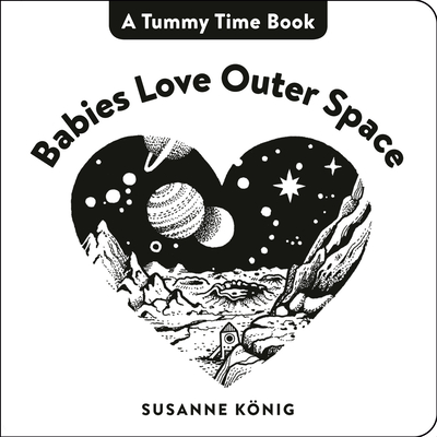 Babies Love Outer Space - Knig, Susanne