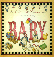 Baby: A Gift of Memories - Spivey, Linda D