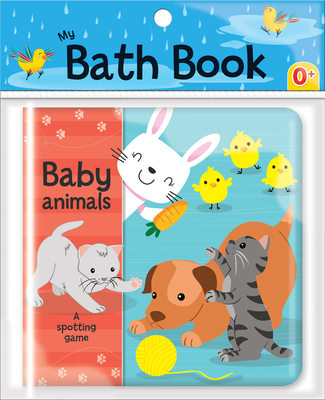 Baby Animals: A Spotting Game (My Bath Book) - Miller, Jonathan, Sir (Illustrator), and Sechao, Annie (Illustrator)