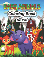 Baby Animals Coloring Book for Kids: For Kids Aged 3-8
