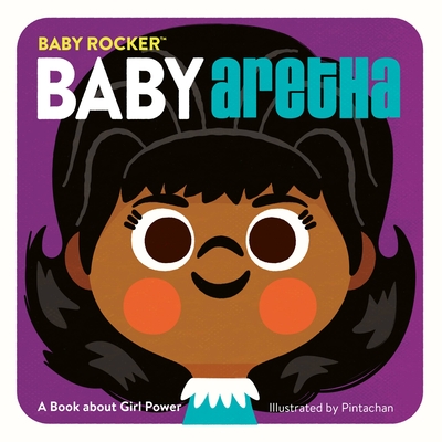 Baby Aretha: A Book about Girl Power - Pintachan (Illustrator)