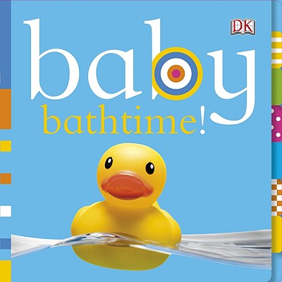 Baby Bathtime! - Sirett, Dawn, and Quasha, Jennifer (Editor)