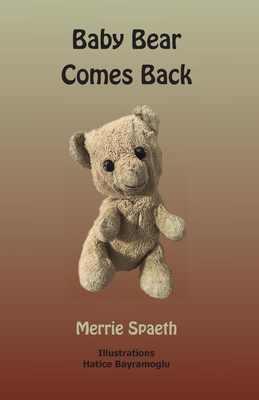 Baby Bear Comes Back - Spaeth, Merrie