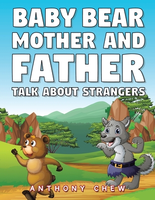 Baby Bear Mother and Father Talk About Strangers - Chew, Anthony