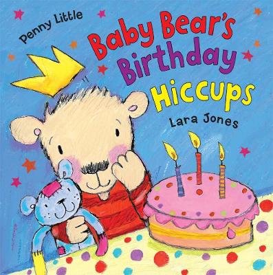 Baby Bear's Birthday Hiccups! - Little, Penny