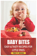 Baby Bites: Easy and Tasty Recipes for Little Ones