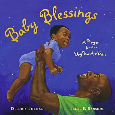 Baby Blessings: A Prayer for the Day You Are Born - Jordan, Deloris
