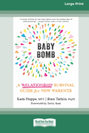 Baby Bomb: A Relationship Survival Guide for New Parents [Large Print 16 Pt Edition]