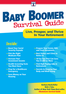 Baby Boomer Survival Guide: Live, Prosper, and Thrive in Your Retirement - Rockefeller, Barbara, and Tate, Nick J